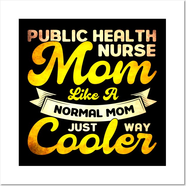 Like A Normal Mom Just Way Cooler Nurse Wall Art by Toeffishirts